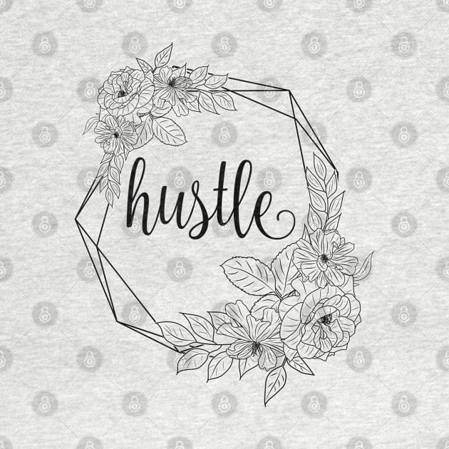 Hustle hard baby cute flower typography by BoogieCreates